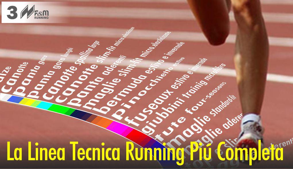 In una pista da corsa l'elenco di Abbigliamento Tecnico Running Team: Canotte Uomo, Top e Canotte Donna Running, Maglie per la Corsa (Manica Lunga, Manica Corta e Smanicata), Bermuda, Pinocchietti, Fuseaux elasticizzati da Atletica, Tute da Rappresentanza e Polo pre-dopo Gara. La Linea Tecnica Running più Completa